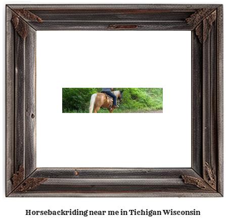 horseback riding near me in Tichigan, Wisconsin